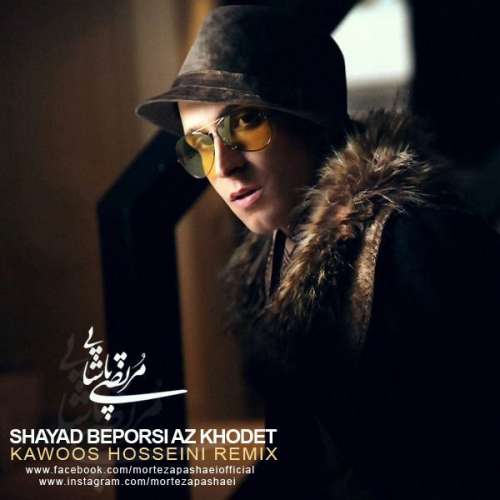 Shayad Beporsi Az Khodet (Kawoos Hosseini Remix)